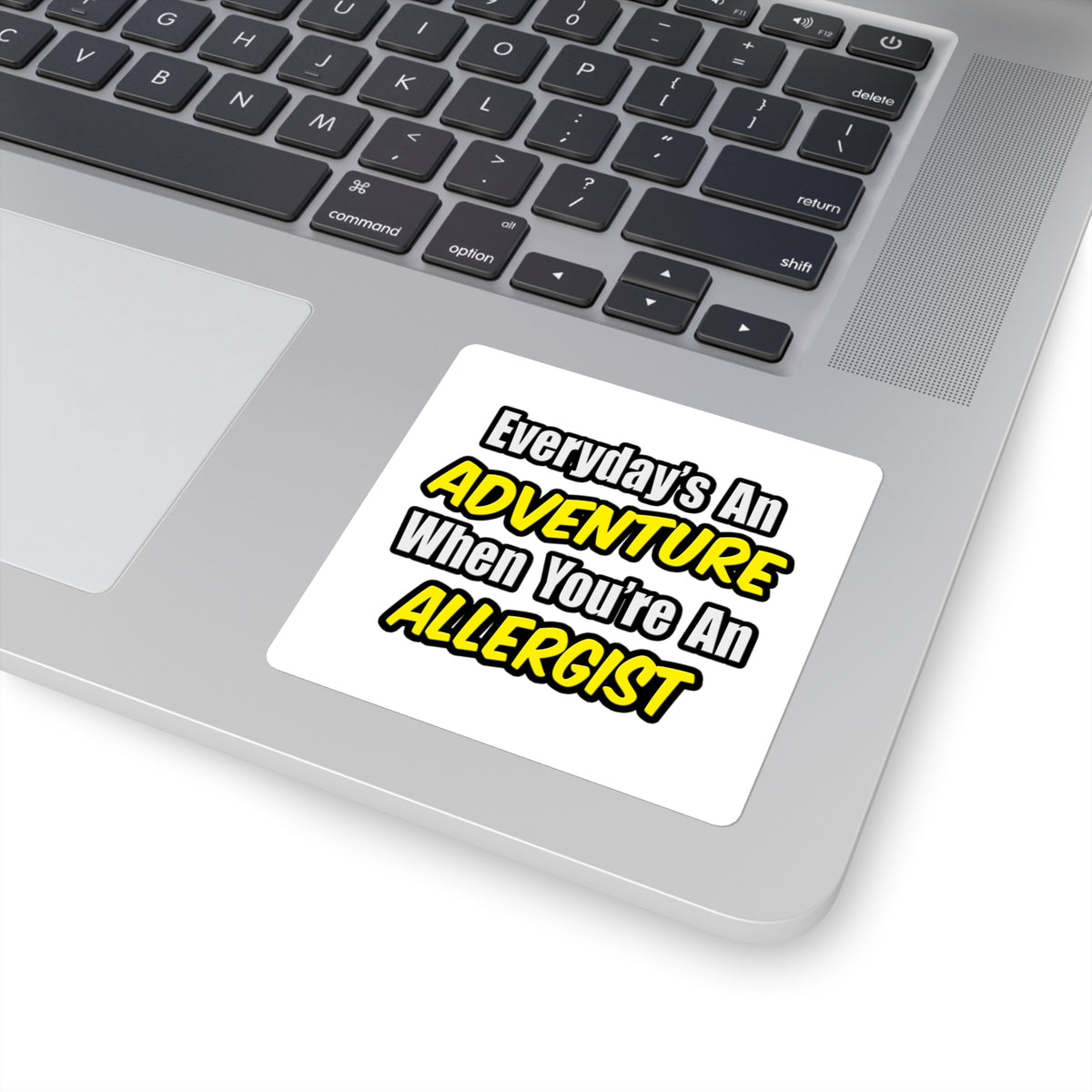 Everyday's An Adventure .. Allergist - Square Stickers