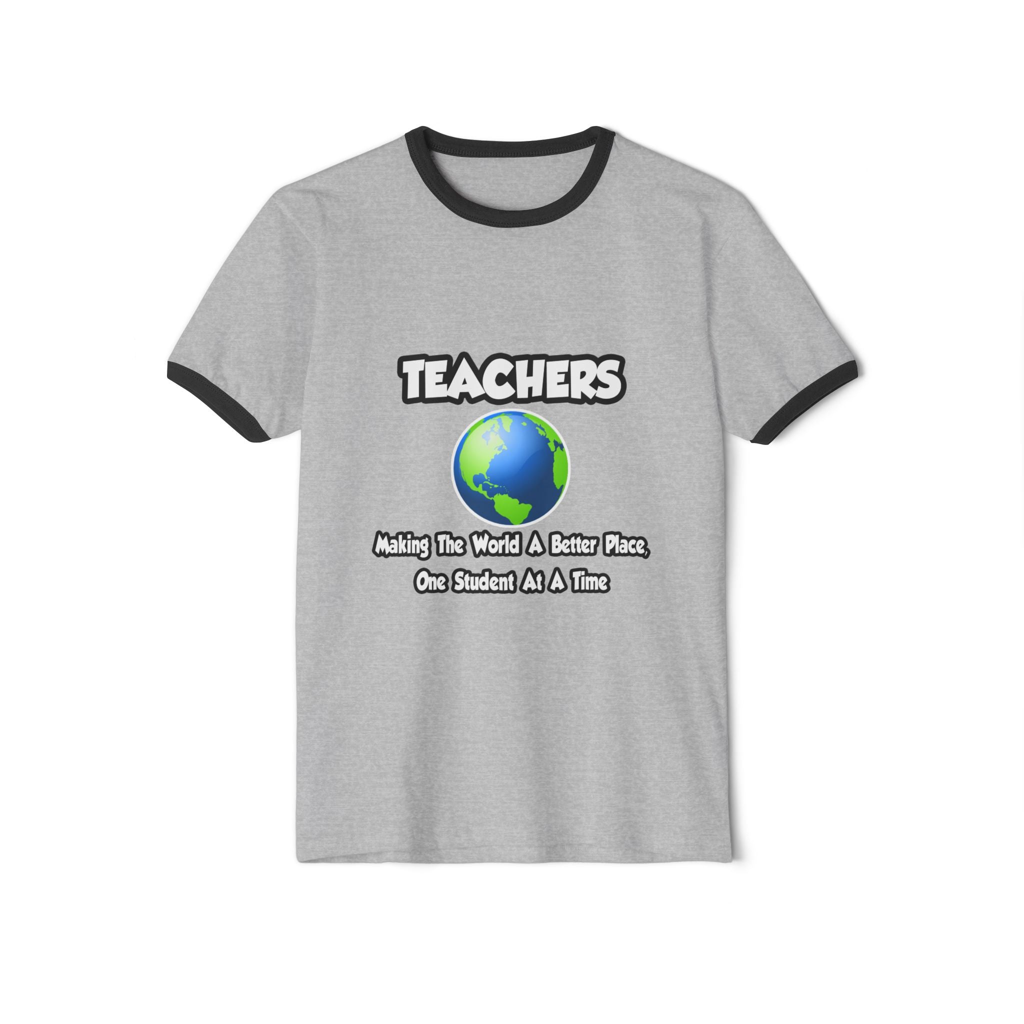 Teachers...Making the World a Better Place - Unisex Cotton Ringer T-Shirt