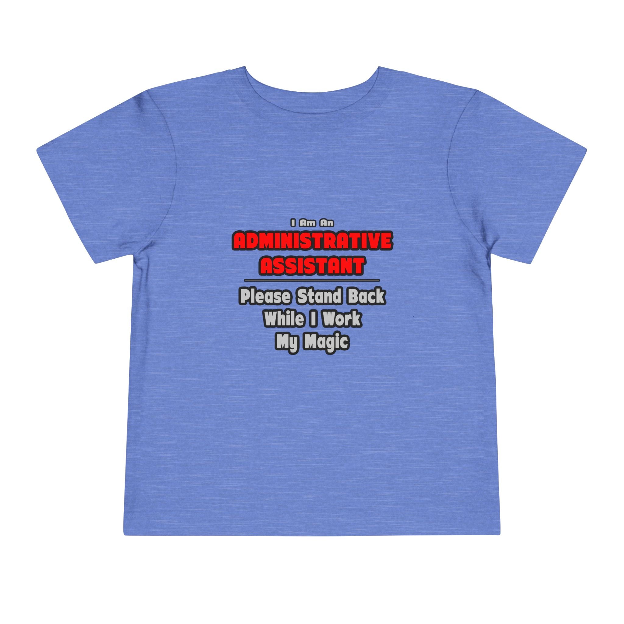 Administrative Assistant...Work My Magic - Toddler Short Sleeve Tee