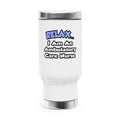 Relax...I Am An Ambulatory Care Nurse - Stainless Steel Travel Mug with Handle, 14oz