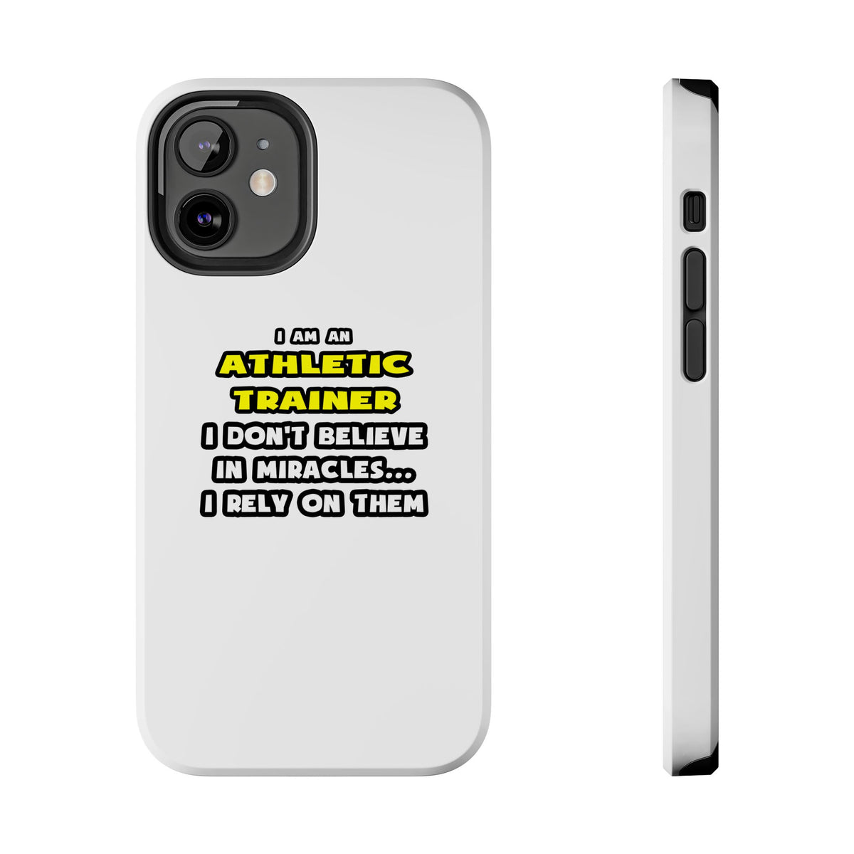 Miracles and Athletic Trainers ... Funny - Tough Phone Cases