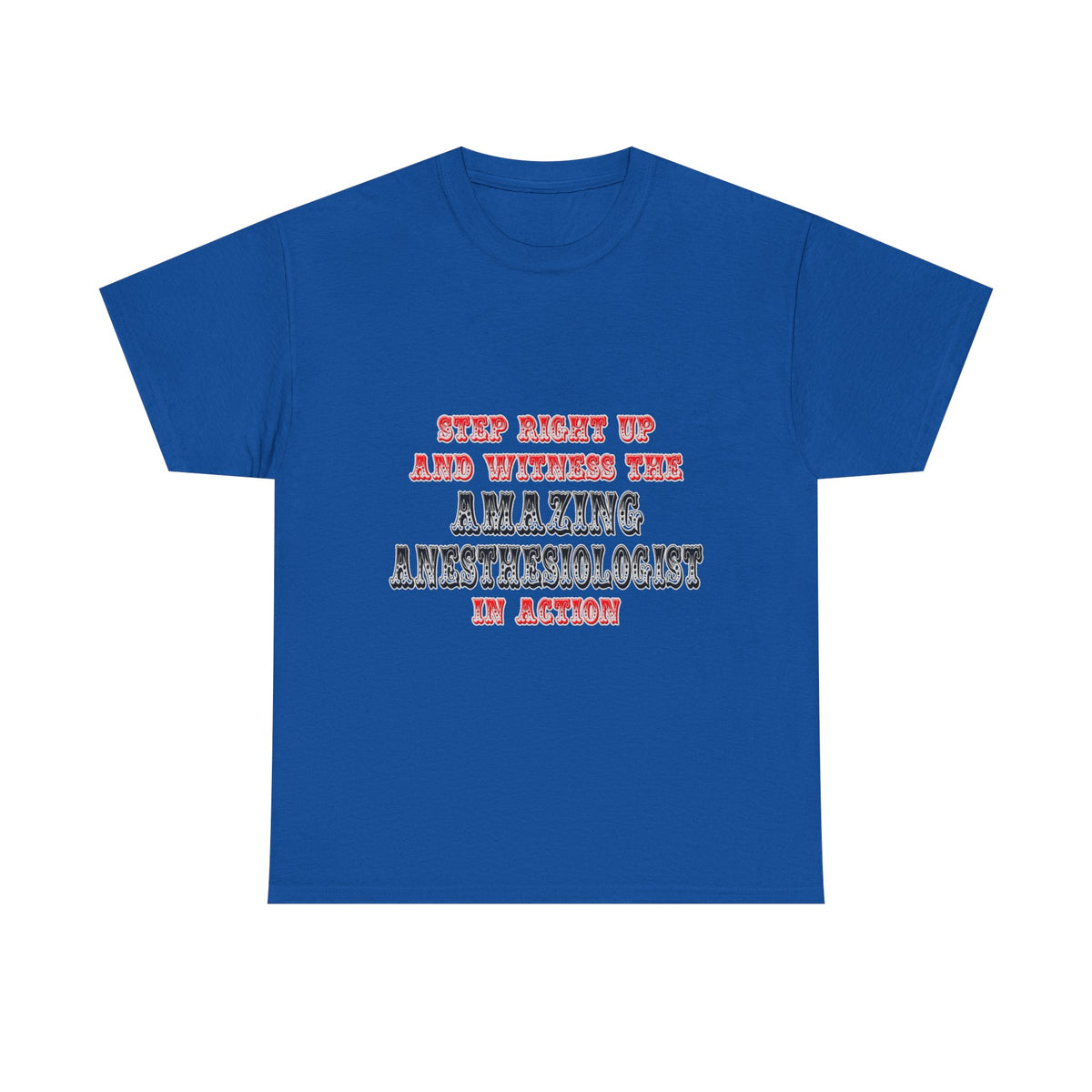 Amazing Anesthesiologist In Action - Unisex Heavy Cotton Tee