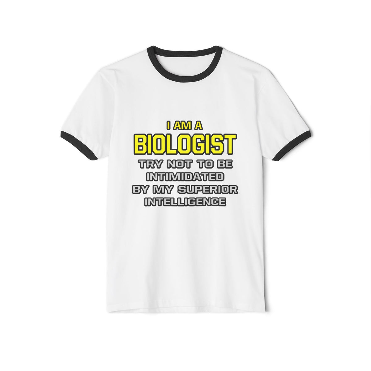 Biologist...Superior Intelligence - Unisex Cotton Ringer T-Shirt