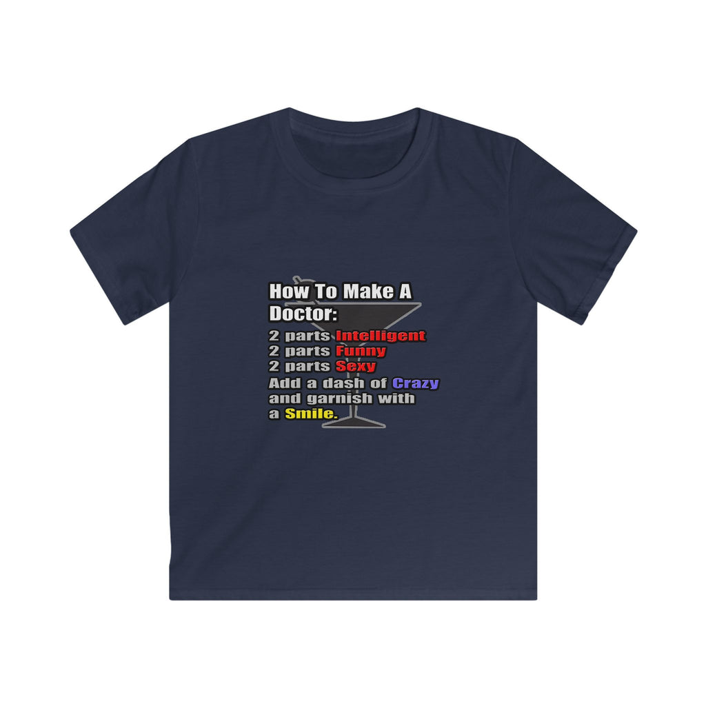 How To Make a Doctor - Kids Softstyle Tee