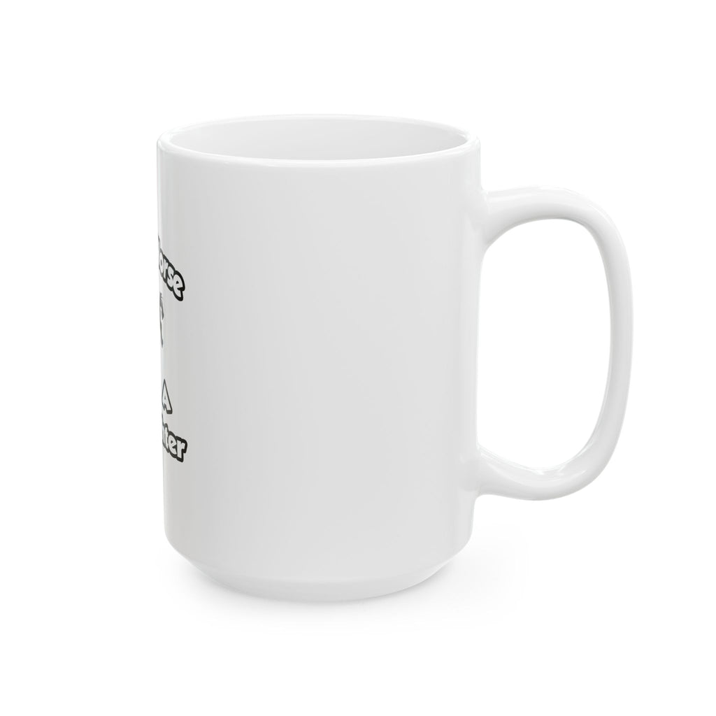 Save a Horse .. Ride a Firefighter - Ceramic Mug, (11oz, 15oz)