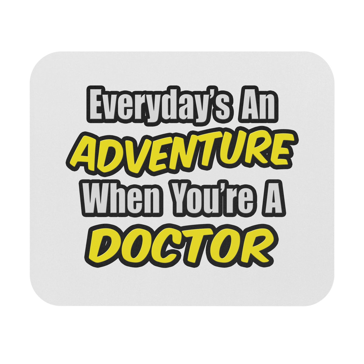 Everyday's An Adventure...Doctor - Mouse Pad (Rectangle)