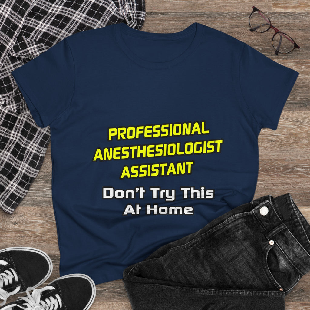 Professional Anesthesiologist Assistant .. Joke - Women's Midweight Cotton Tee