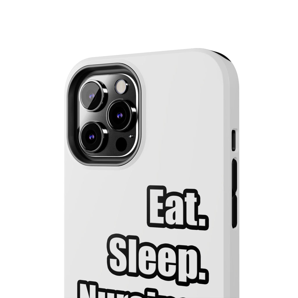 Eat. Sleep. Nursing. - Tough Phone Cases