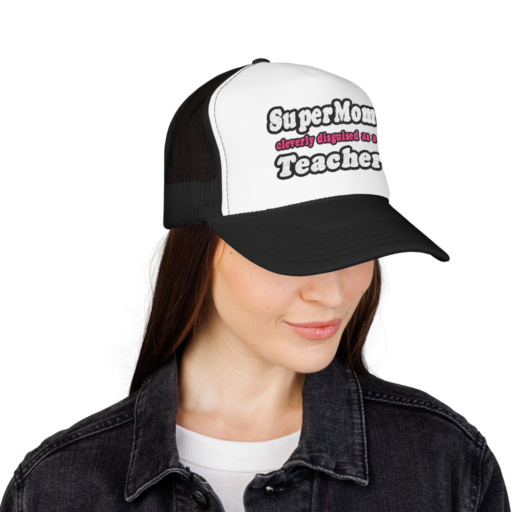 supermom teacher - Foam Trucker Hat