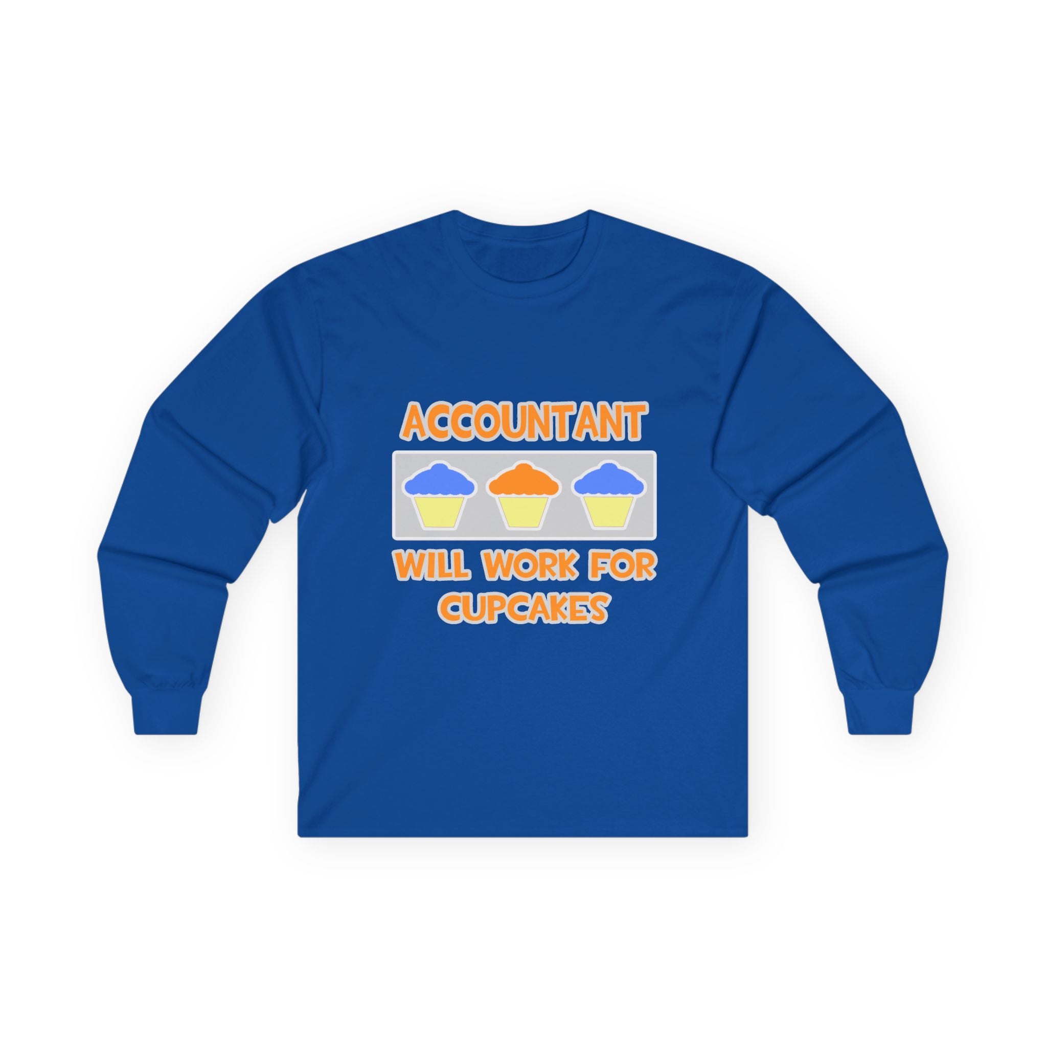 Accountant ... Will Work For Cupcakes - Unisex Ultra Cotton Long Sleeve Tee