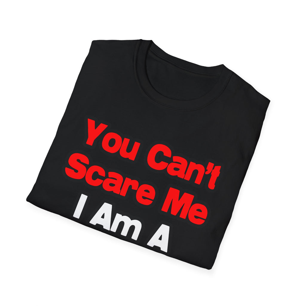 You Can't Scare Me...Cardiologist - Unisex Softstyle T-Shirt