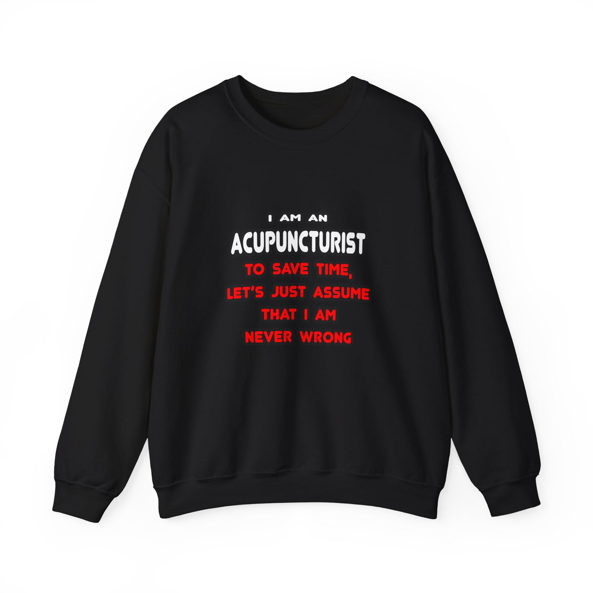 Funny Acupuncturist T Shirts and Gifts - Unisex Heavy Blend™ Crewneck Sweatshirt