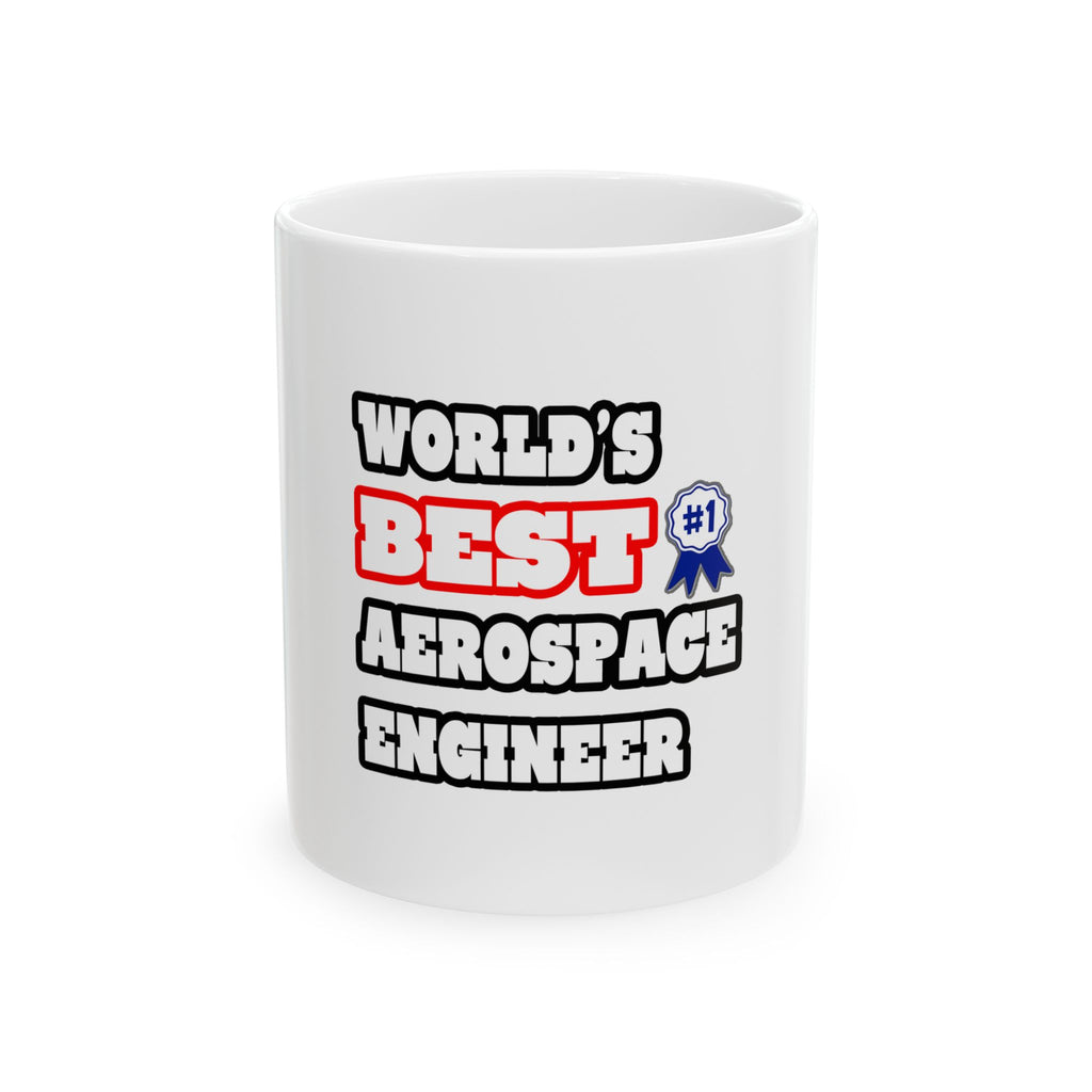 World's Best Aerospace Engineer - Ceramic Mug, (11oz, 15oz)