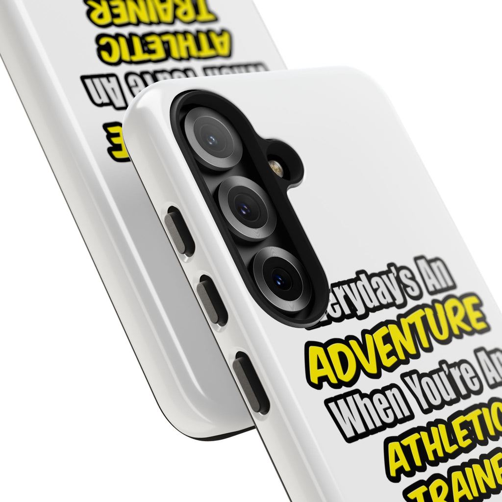 Everyday's An Adventure .. Athletic Trainer - Tough Phone Cases
