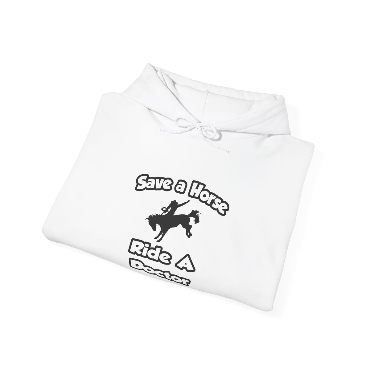 Save a Horse .. Ride a Doctor - Unisex Heavy Blend™ Hooded Sweatshirt