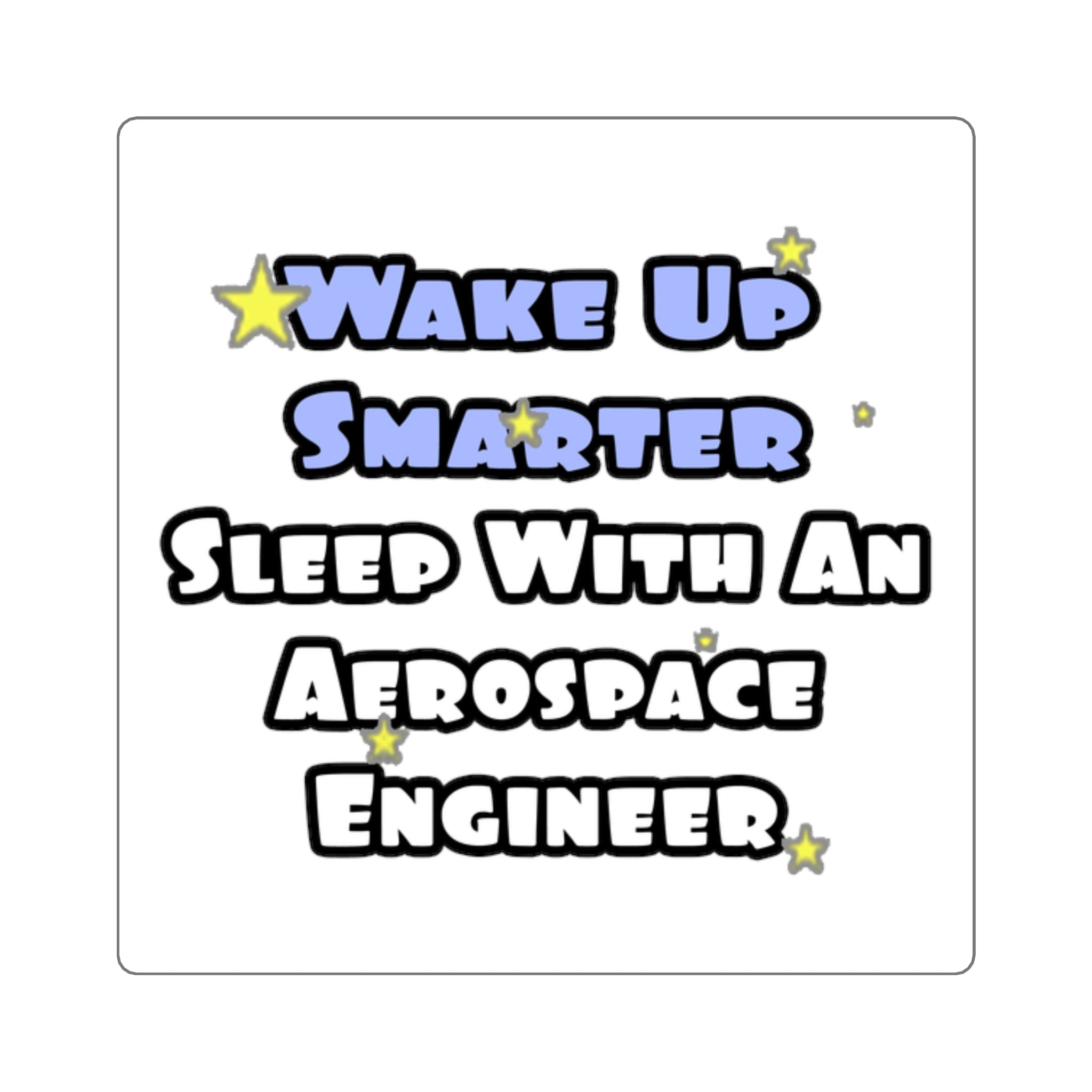 Smarter...Sleep With an Aerospace Engineer - Square Stickers