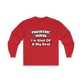 Pediatric Nurse...Big Deal - Unisex Ultra Cotton Long Sleeve Tee