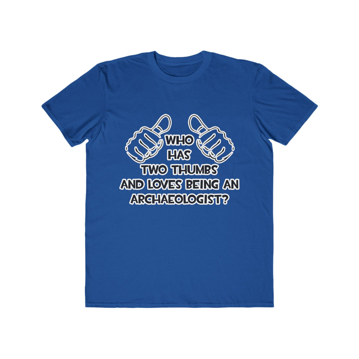 Two Thumbs and Loves Being an Archaeologist - Men's Lightweight Fashion Tee