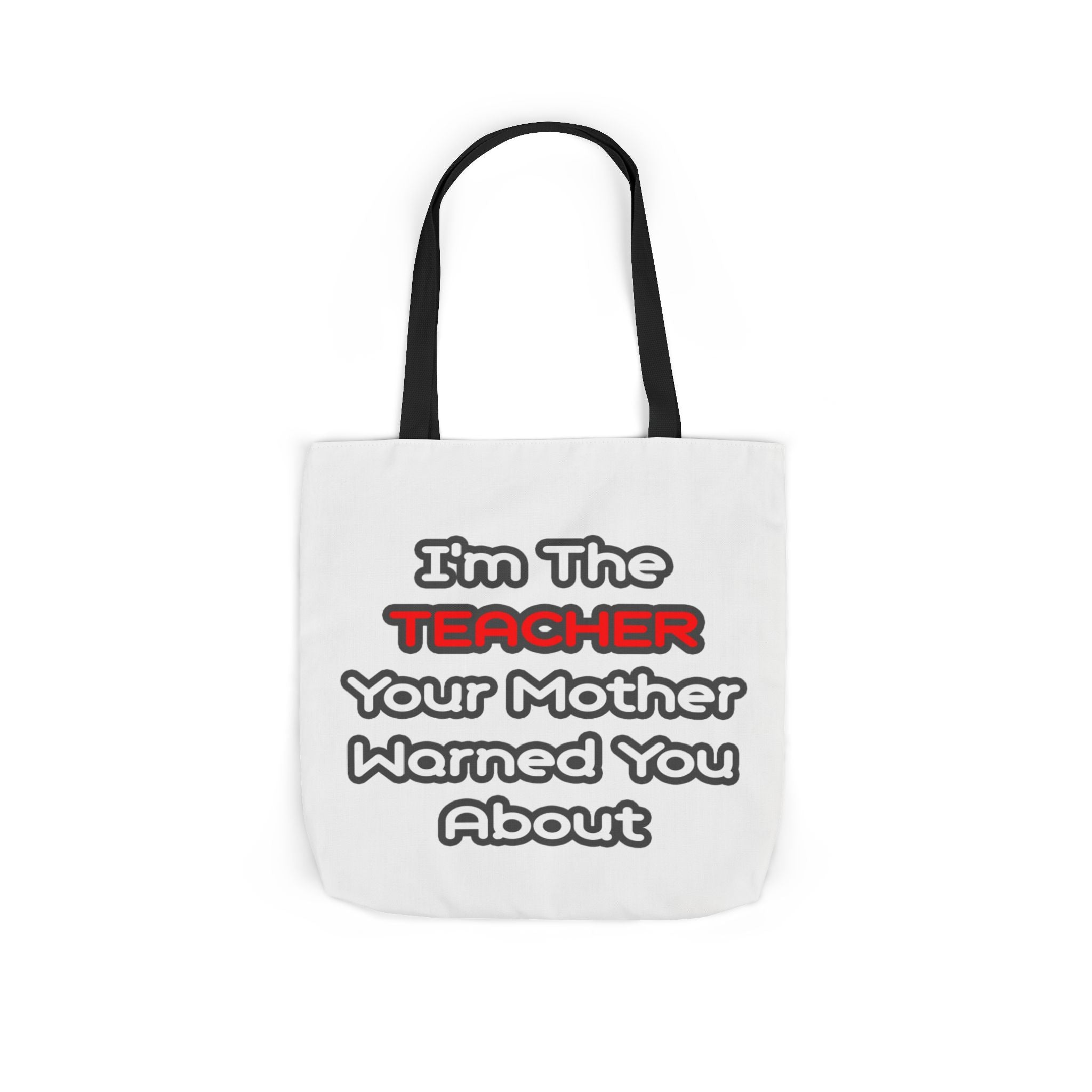 Teacher...Mother Warned You About - Canvas Tote Bag, 5-Color Straps