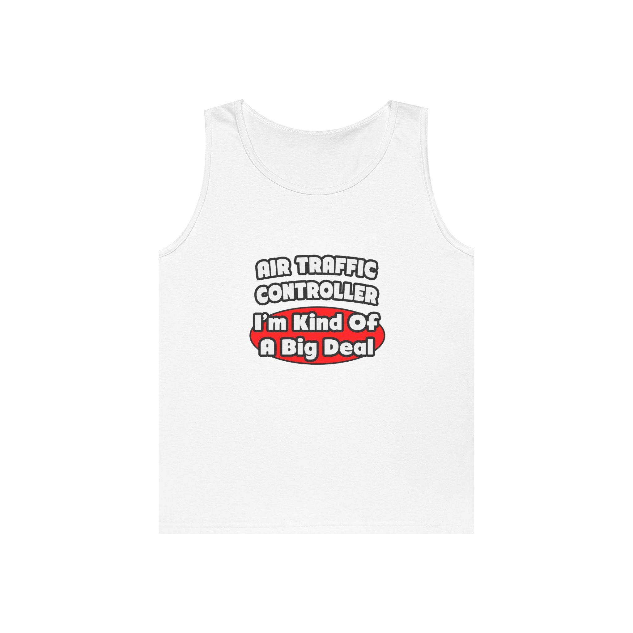 Air Traffic Controller...Big Deal - Unisex Heavy Cotton Tank Top