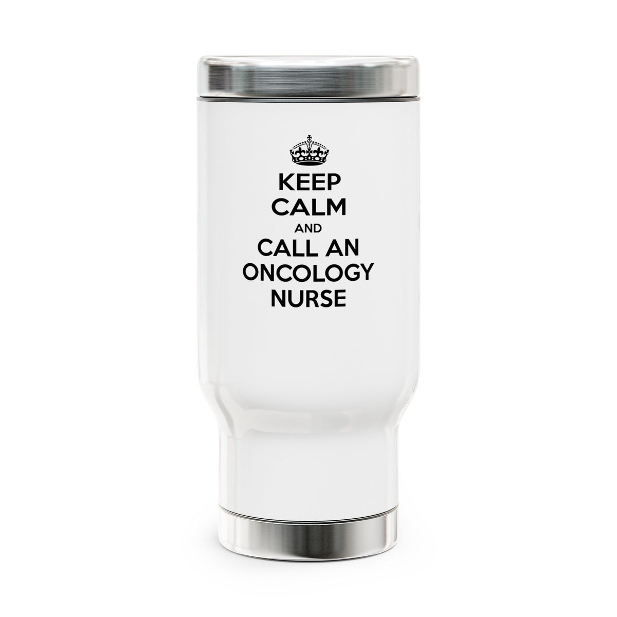 Keep Calm and Call an Oncology Nurse - Stainless Steel Travel Mug with Handle, 14oz