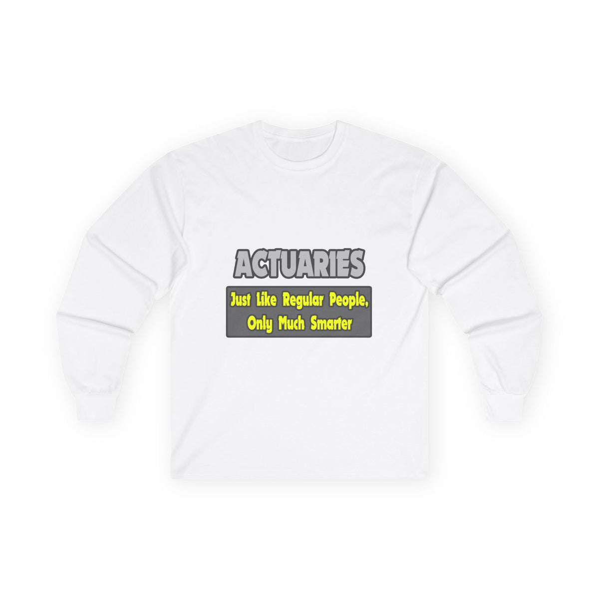 Actuaries...Smarter - Unisex Ultra Cotton Long Sleeve Tee