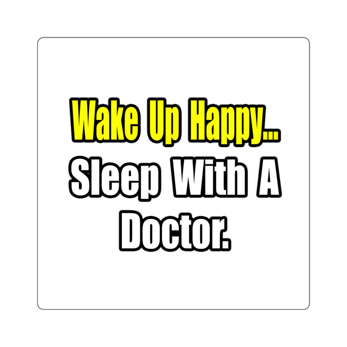 Sleep With Doctor - Square Stickers