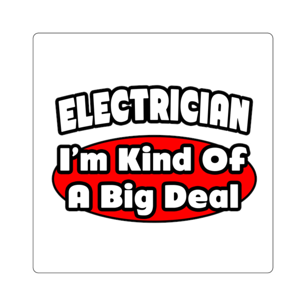 Electrician...Big Deal - Square Stickers
