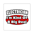 Electrician...Big Deal - Square Stickers