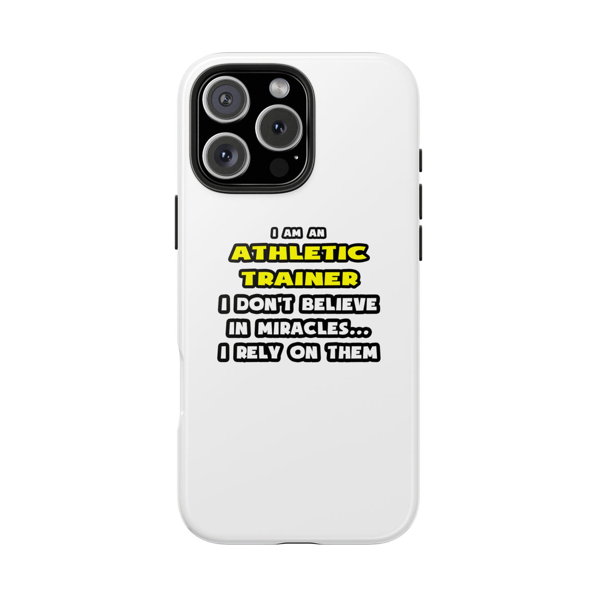 Miracles and Athletic Trainers ... Funny - Tough Phone Cases