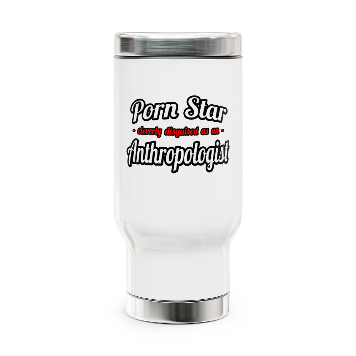 Porn Star...Anthropologist - Stainless Steel Travel Mug with Handle, 14oz