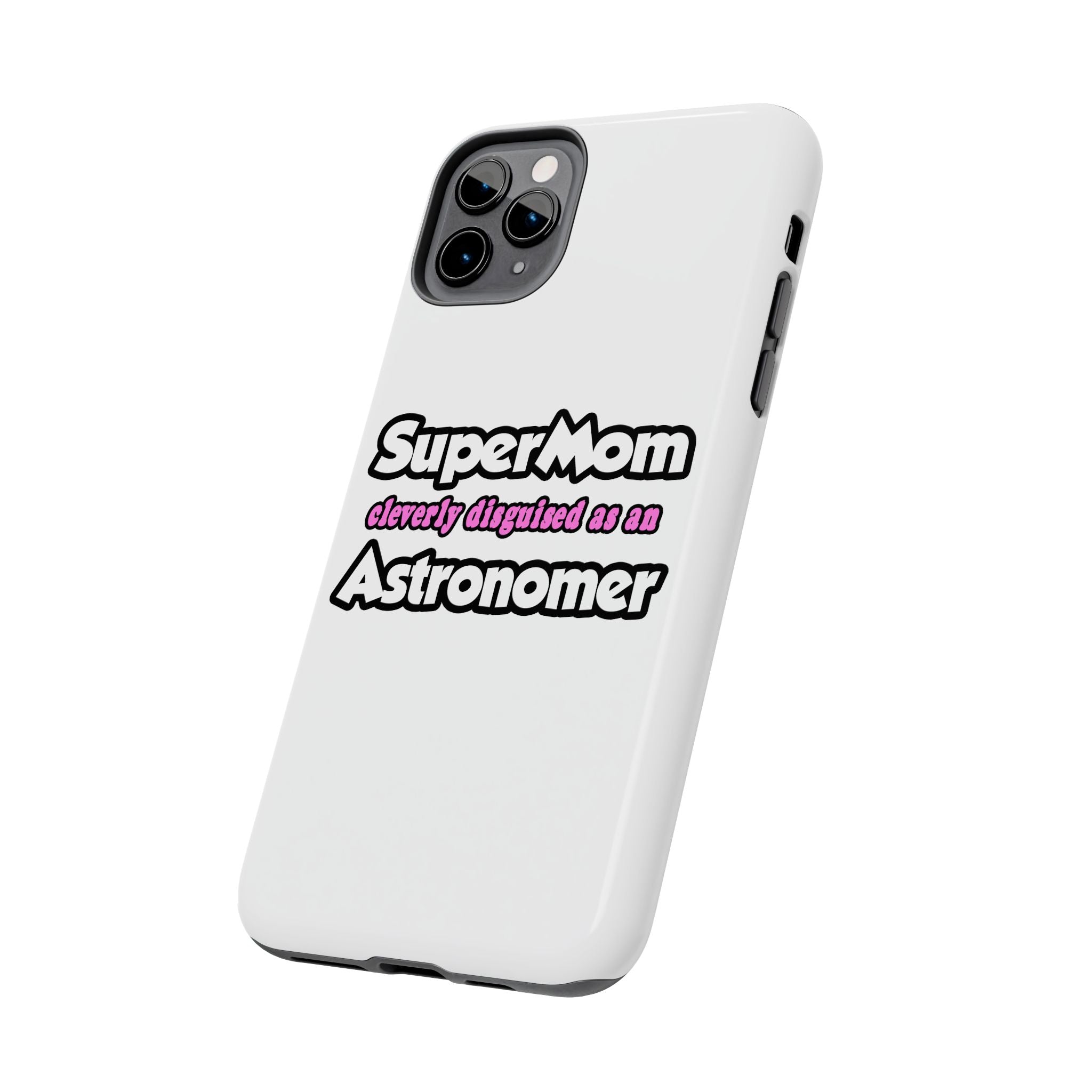 SuperMom...Astronomer - Tough Phone Cases
