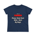 Farmer ... Stand Back ... Work My Magic - Women's Midweight Cotton Tee