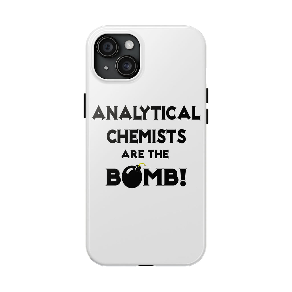 Analytical Chemists Are The Bomb! - Tough Phone Cases