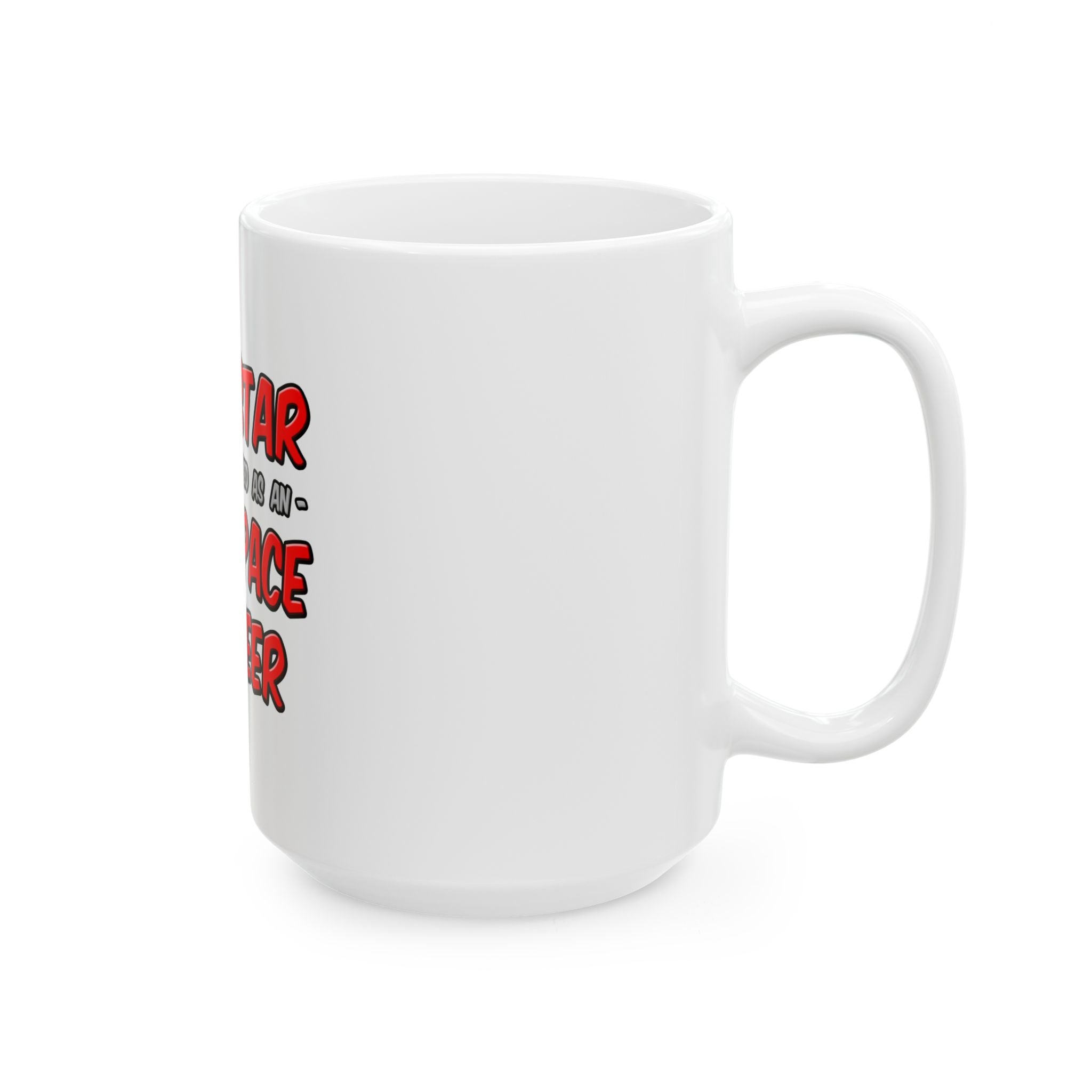 Rock Star...Aerospace Engineer - Ceramic Mug, (11oz, 15oz)