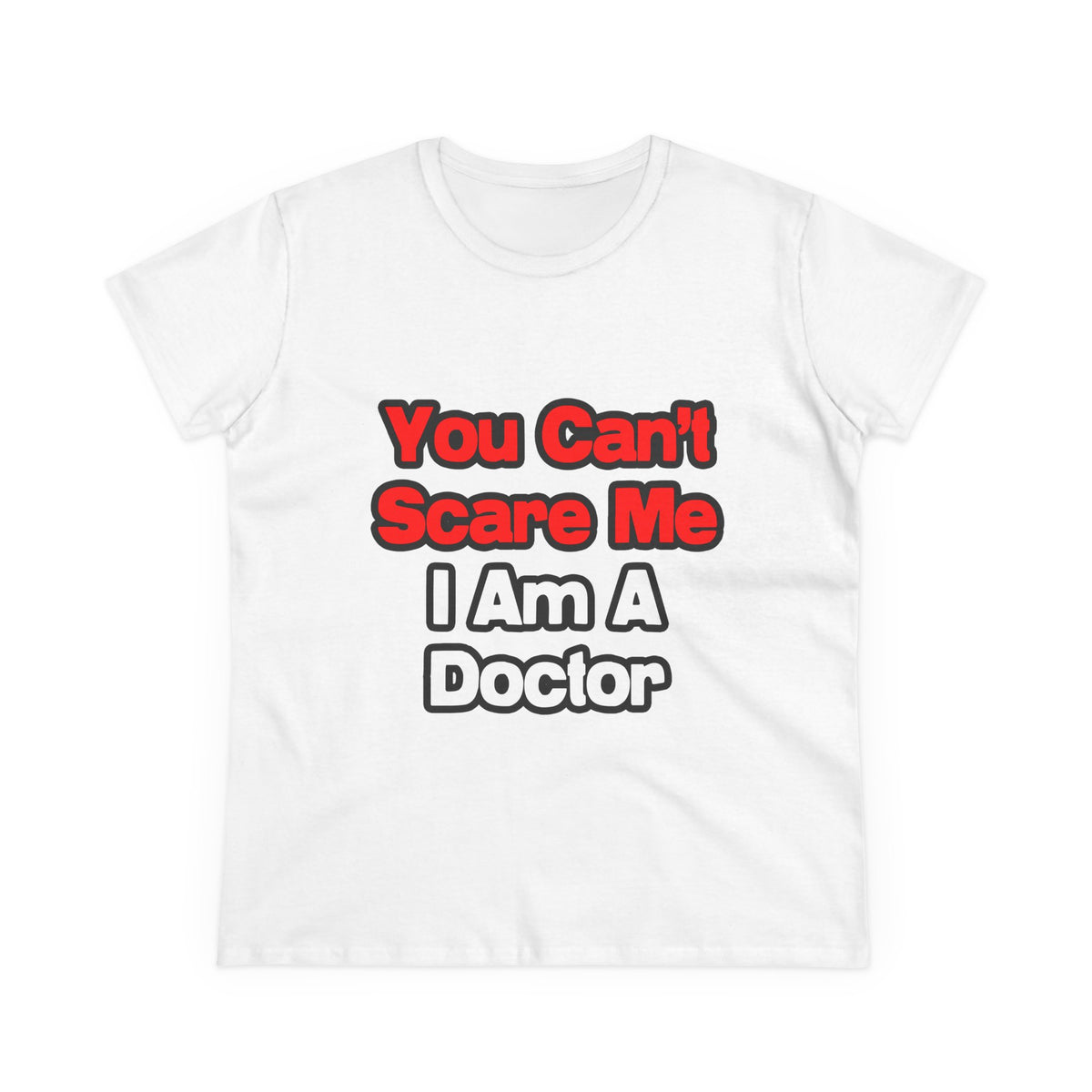 You Can't Scare Me...Doctor - Women's Midweight Cotton Tee