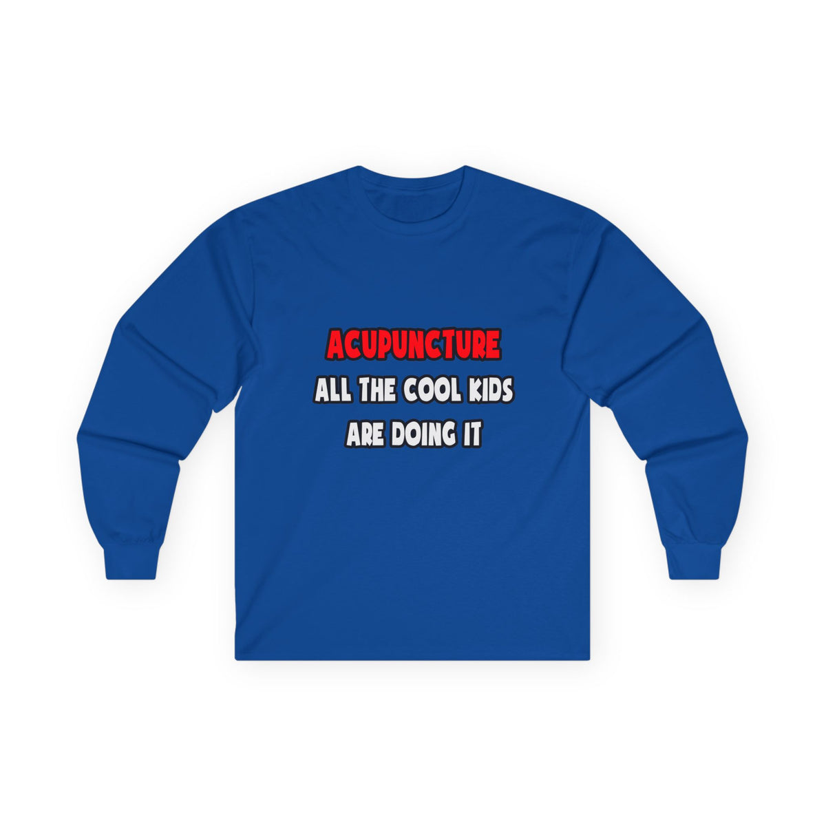 Funny Acupuncturist Shirts and Gifts - Unisex Ultra Cotton Long Sleeve Tee