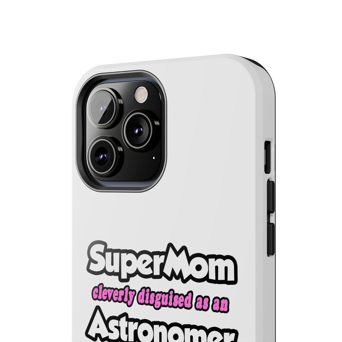 SuperMom...Astronomer - Tough Phone Cases