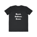 Best. Editor. Ever - Men's Lightweight Fashion Tee