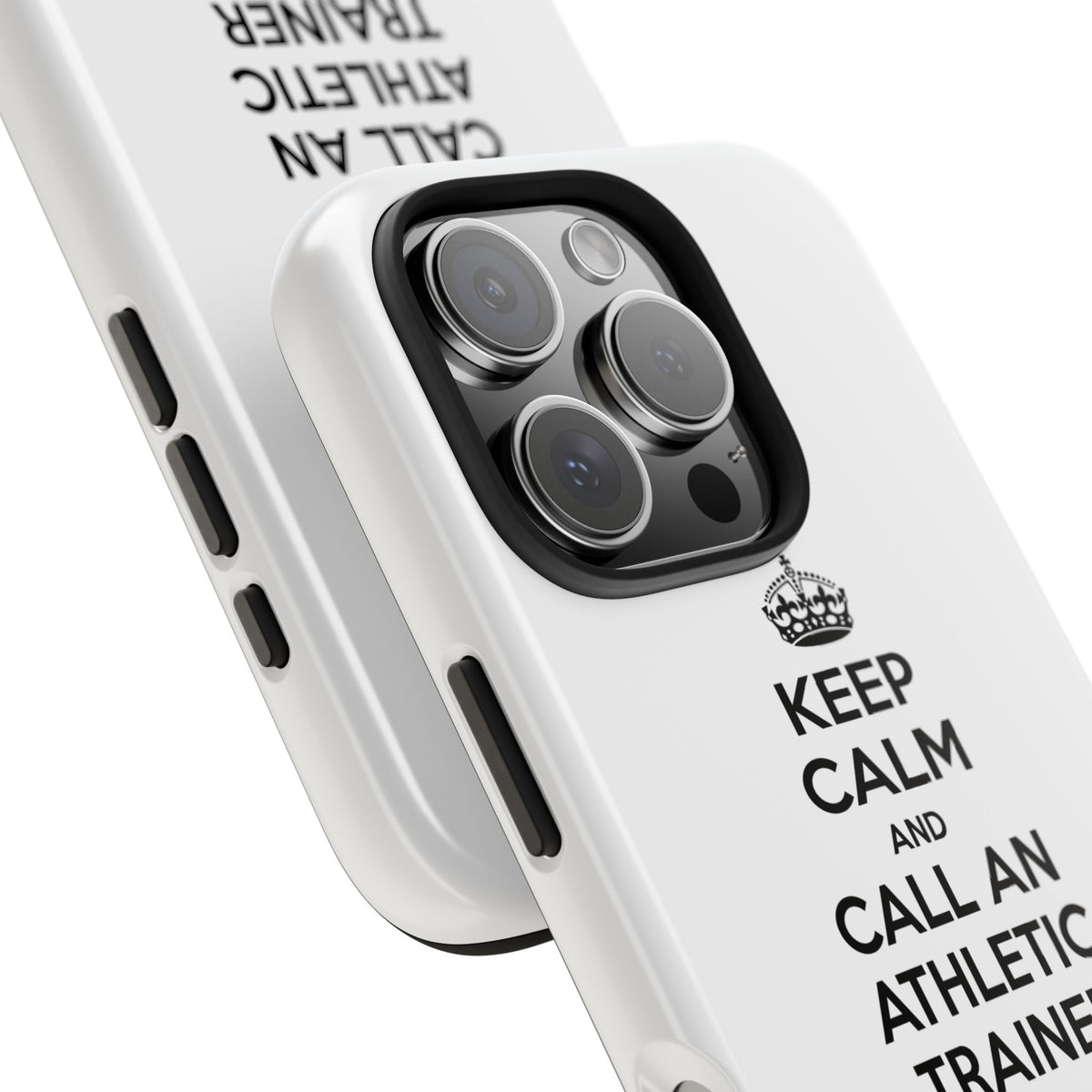 Keep Calm and Call an Athletic Trainer - Tough Phone Cases