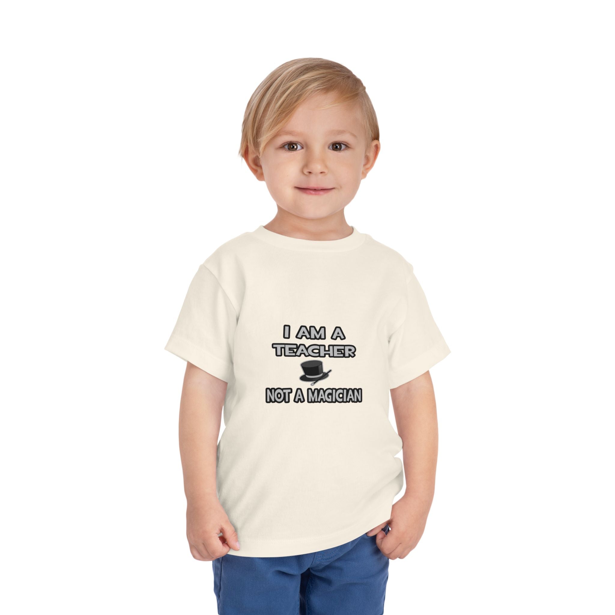 I Am A Teacher ... Not A Magician - Toddler Short Sleeve Tee