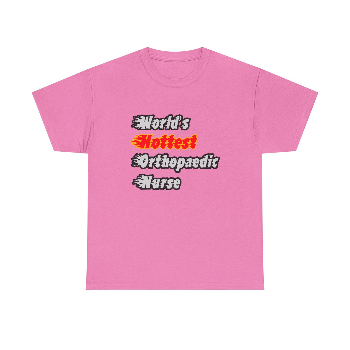 World's Hottest Orthopaedic Nurse - Unisex Heavy Cotton Tee