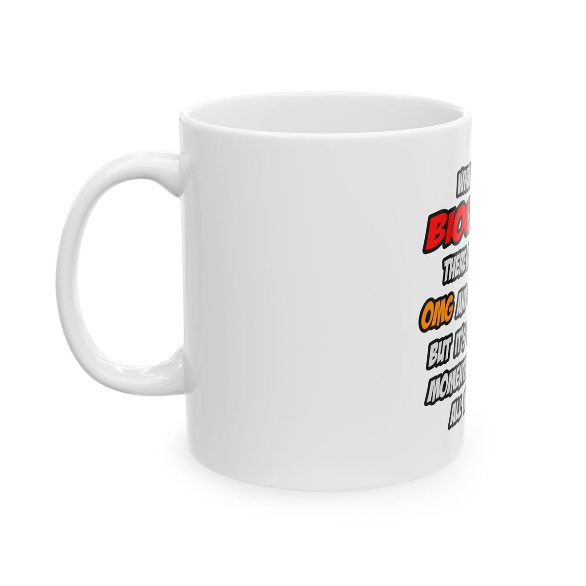 Biochemist .. OMG WTF LOL - Ceramic Mug, (11oz, 15oz)