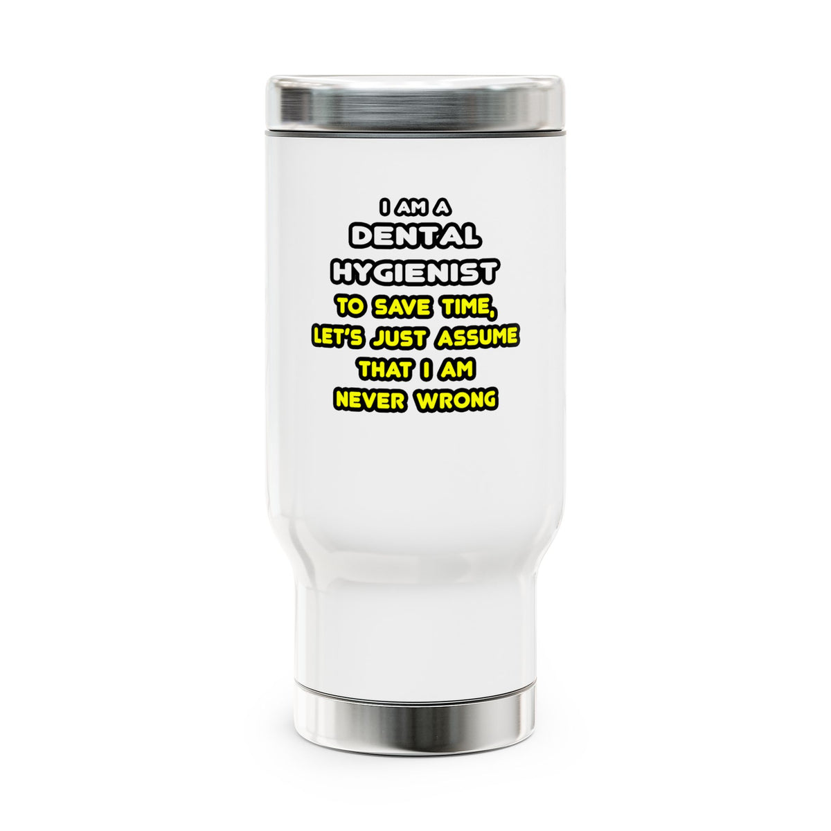 Funny Dental Hygienist T Shirts - Stainless Steel Travel Mug with Handle, 14oz