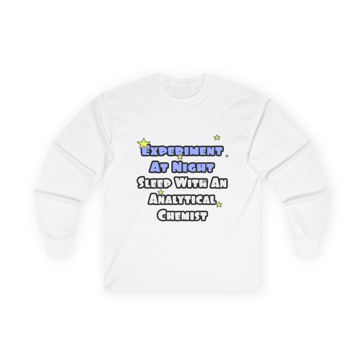 Experiment...Sleep With an Analytical Chemist - Unisex Ultra Cotton Long Sleeve Tee