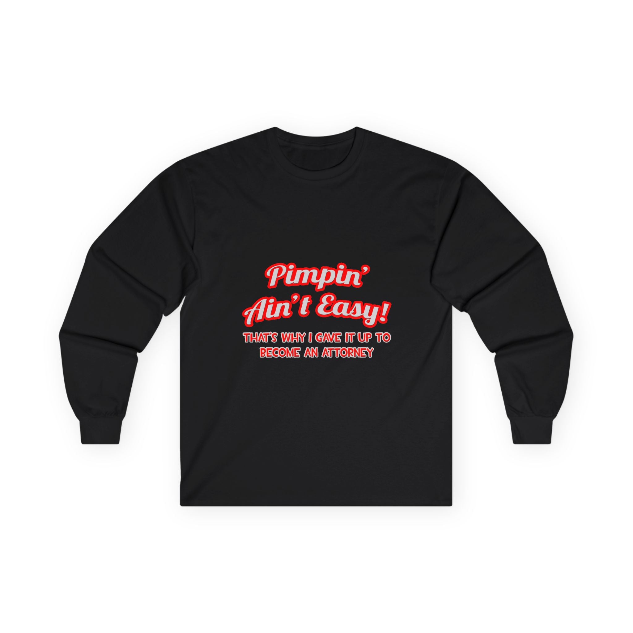 Pimpin' Ain't Easy ... Attorney - Unisex Ultra Cotton Long Sleeve Tee