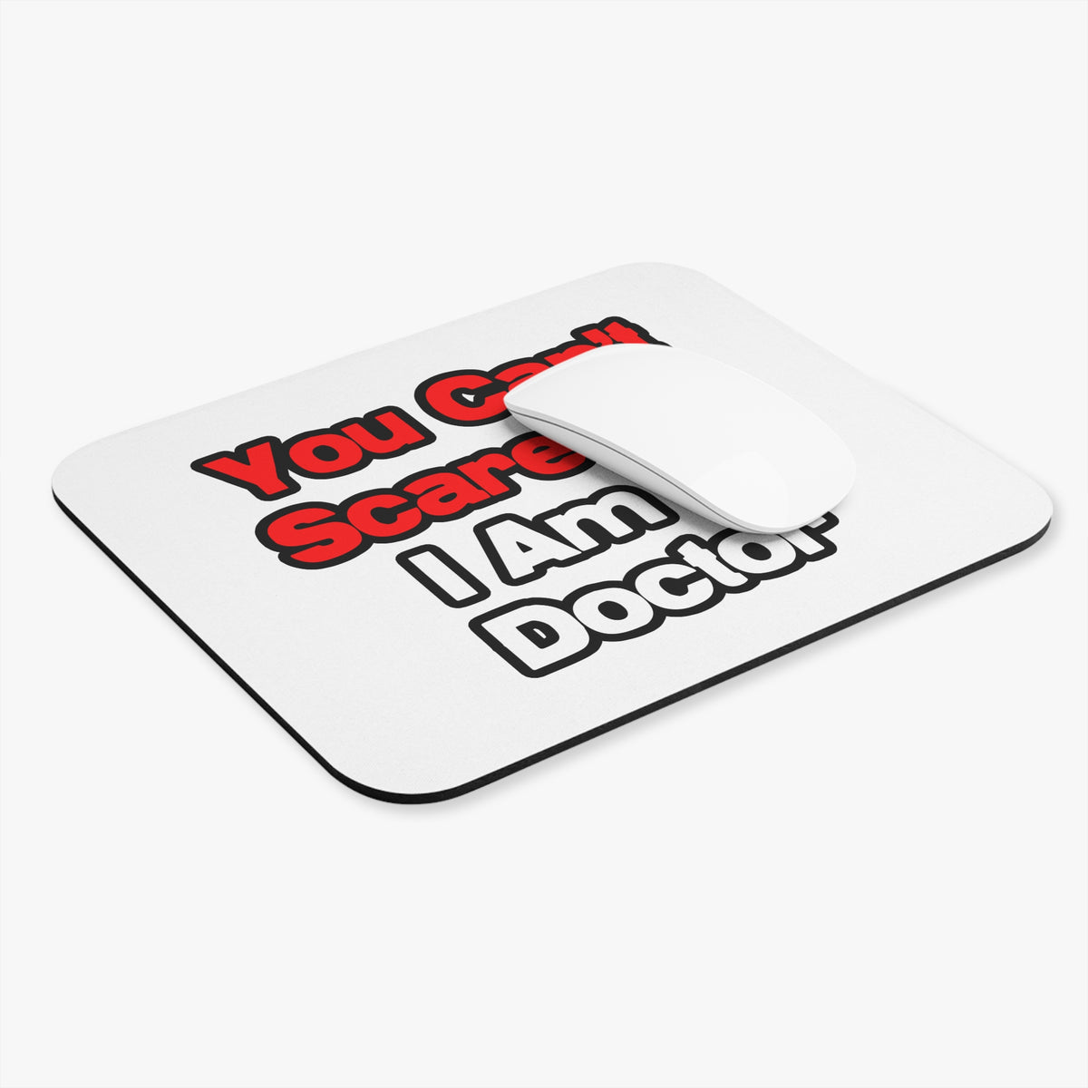 You Can't Scare Me...Doctor - Mouse Pad (Rectangle)