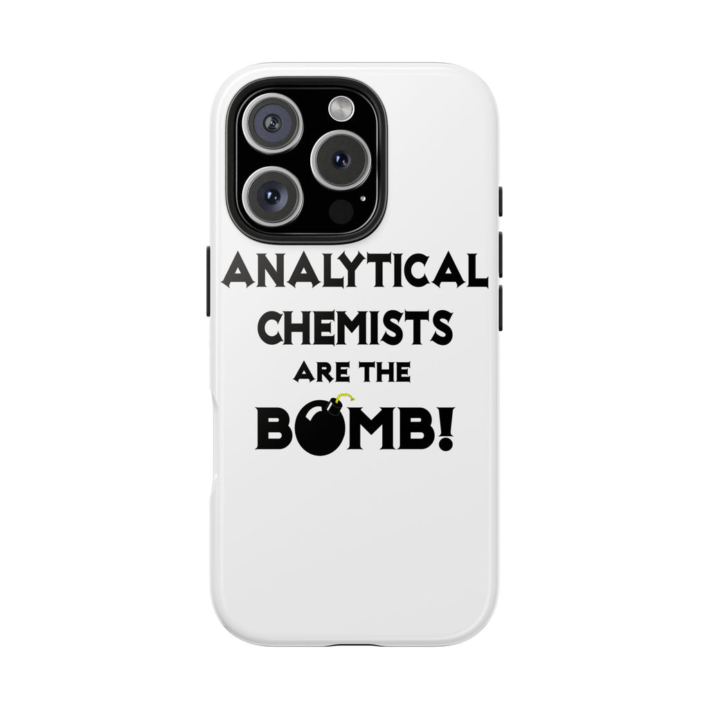 Analytical Chemists Are The Bomb! - Tough Phone Cases