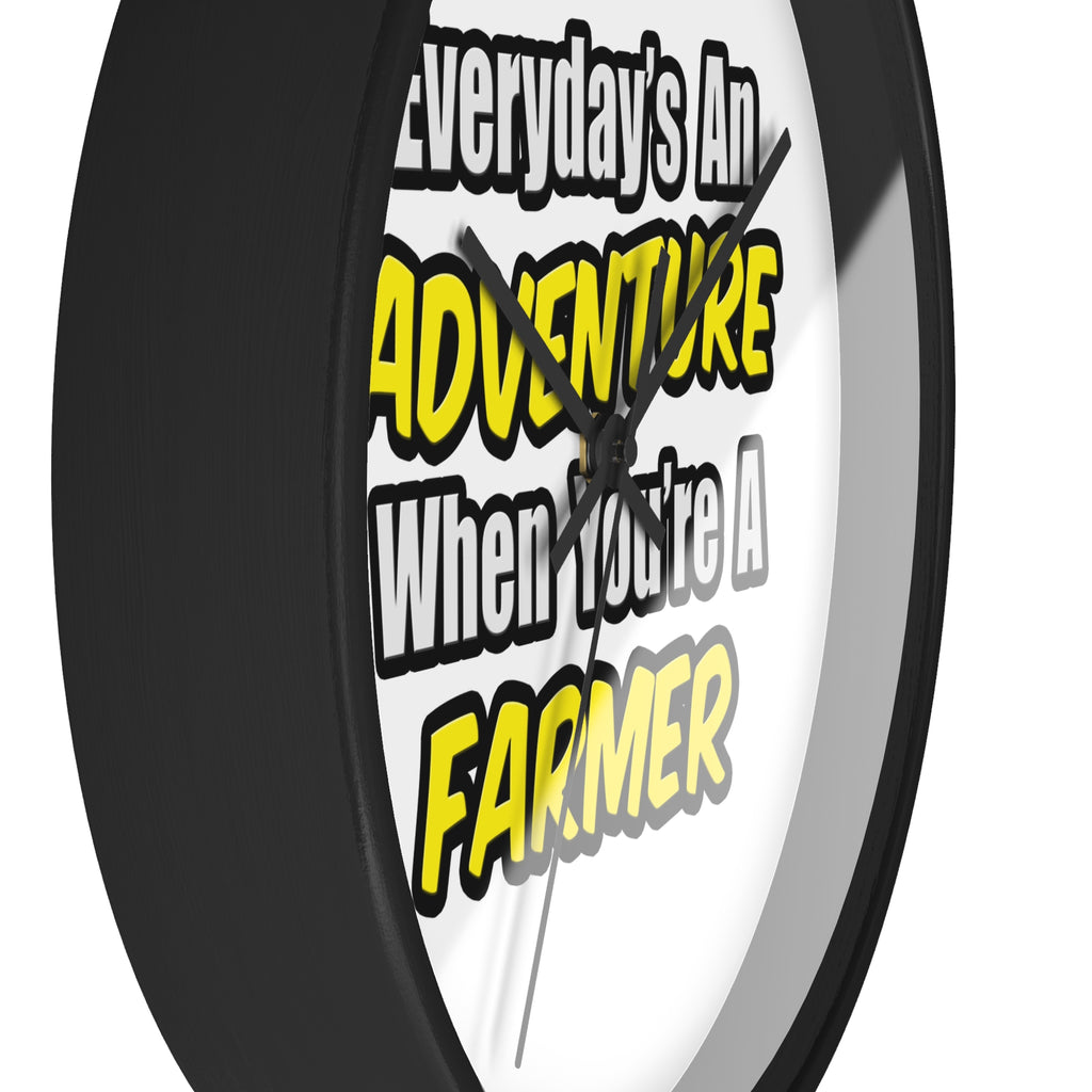 Everyday's An Adventure...Farmer - Wall Clock