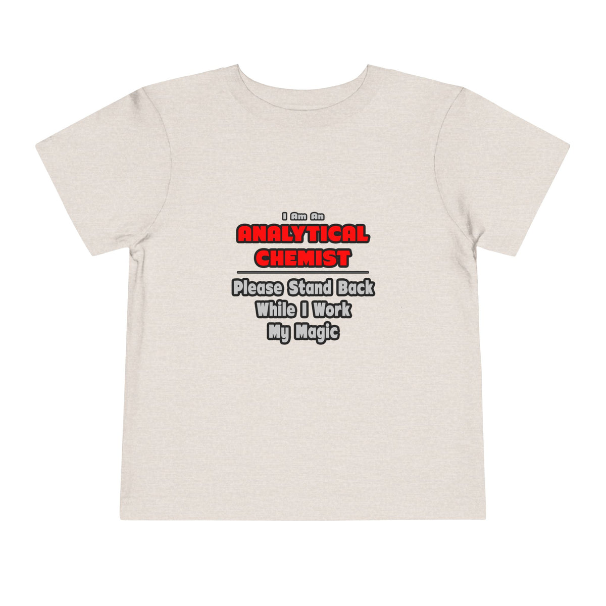 Analytical Chemist...Work My Magic - Toddler Short Sleeve Tee